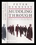 Muddling Through: Power, Politics, and the Quality of Government in Postwar Britain / Peter Hennessy