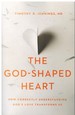 The God-Shaped Heart How Correctly Understanding God's Love Transforms Us