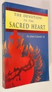 The Devotion to the Sacred Heart of Jesus: How to Practice the Sacred Heart Devotion