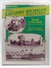 When Eastern Michigan Rode the Rails II: the Rapid Railway and Detroit-Port Huron By Rail-Ship-Bus (Interurbans Special)