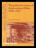 The Political Economy of Shopkeeping in Milan, 1886-1922