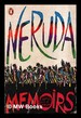 Memoirs / Pablo Neruda; Translated From the Spanish By Hardie St. Martin