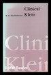 Clinical Klein / R.D. Hinshelwood