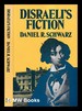 Disraeli's Fiction / Daniel R. Schwarz