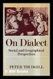 On Dialect: Social and Geographical Perspectives / Peter Trudgill