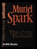 The Only Problem / Muriel Spark