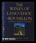 The Wines of Languedoc-Roussillon: the World's Largest Vineyard / Liz Berry