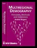 Multiregional Demography: Principles, Methods and Extensions / Andrei Rogers