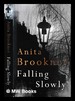 Falling Slowly / Anita Brookner
