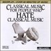 Classical Music For People Who Hate Classical Music