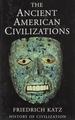 The Ancient American Civilizations (History of Civilization)