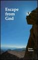 Escape From God: the Use of Religion and Philosophy to Evade Responsibility