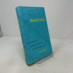 Wanting: the Power of Mimetic Desire in Everyday Life