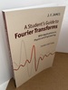 A Student's Guide to Fourier Transforms: With Applications in Physics and Engineering