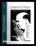 Complexities of Motion: New Essays on a.R. Ammons's Long Poems / Edited and With an Introduction By Steven P. Schneider