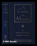A Course in Miracles: Combined Volume