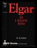 Elgar as I Knew Him / By William H. Reed