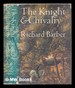 The Knight & Chivalry / By Richard Barber