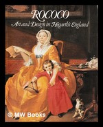 Rococo: Art and Design in Hogarth's England / Edited By Michael Snodin