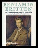 Benjamin Britten, 1913-1976: Pictures From a Life: a Pictorial Biography / Compiled By Donald Mitchell With the Assistance of John Evans