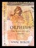 Orpheus: the Song of Life / Ann Wroe