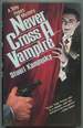 Never Cross a Vampire