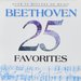 25 Beethoven Favorites