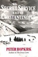 On Secret Service East of Constantinople: Plot to Bring Down British Empire