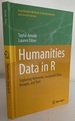 Humanities Data in R: Exploring Networks, Geospatial Data, Images, and Text (Quantitative Methods in the Humanities and Social Sciences)