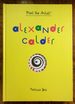 Alexander Calder: Meet the Artist