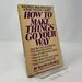 How to Make Things Go Your Way