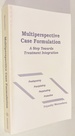 Multiperspective Case Formulation: a Step Towards Treatment Integration