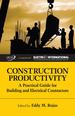 Construction Productivity a Practical Guide for Building and Electrical Contractors