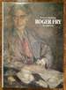 Roger Fry, Art and Life