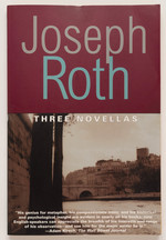 Three Novellas: Fallmerayer the Stationmaster, the Bust of the Emperor, the Legend of the Holy Drinker