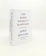The Room Where It Happened a White House Memoir