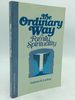 The Ordinary Way: a Family Spirituality