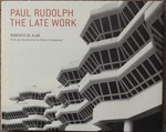 Paul Rudolph: the Late Work