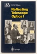 Reflecting Telescope Optics I: Basic Design Theory and Its Historical Development