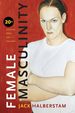 Female Masculinity (Anniversary)