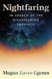 Nightfaring: in Search of the Disappearing Darkness