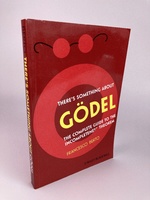 There's Something About G�del: the Complete Guide to the Incompleteness Theorem