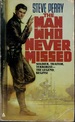 The Man Who Never Missed