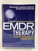 Eye Movement Desensitization and Reprocessing (Emdr)Therapy Scripted Protocols and Summary Sheets: Treating Anxiety, Obsessive-Compulsive, and Mood-Related Conditions