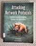 Attacking Network Protocols