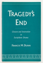 Tragedy's End: Closure and Innovation in Euripidean Drama
