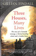 Three Houses, Many Lives