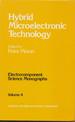 Hybrid Microelectronic Technology-Volume 4-Electrocomponent Science Monographs