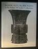 Shang Ritual Bronzes in the Arthur M. Sackler Collections