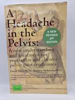 A Headache in the Pelvis: a New Understanding and Treatment for Prostatitis and Chronic Pelvic Pain Syndromes